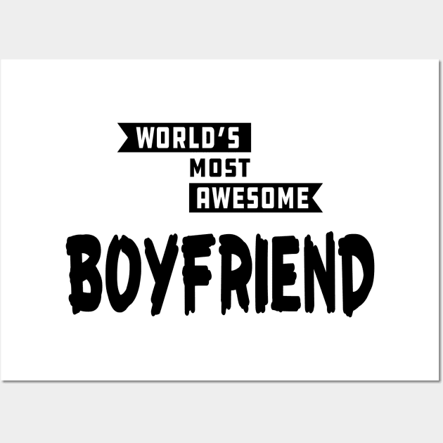 Boyfriend - World's most awesome boyfriend Wall Art by KC Happy Shop